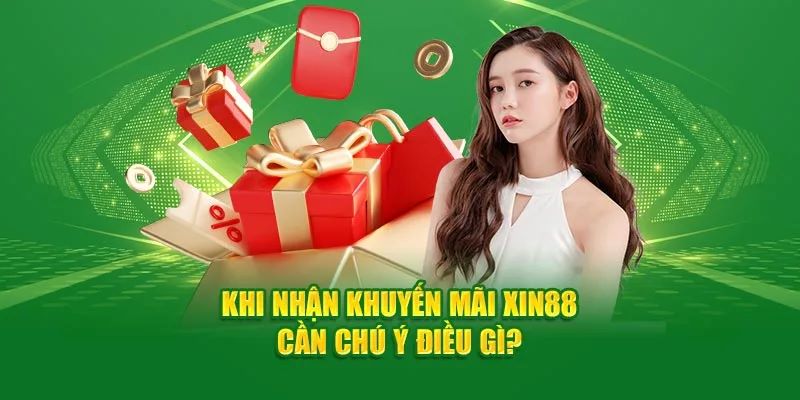 Những lưu ý quan trọng khi tham gia chương trình ưu đãi đặc biệt tại Xin88 